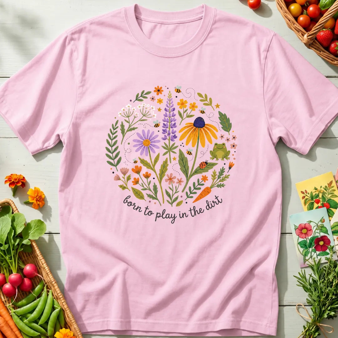 Born Play Dirt T-Shirt