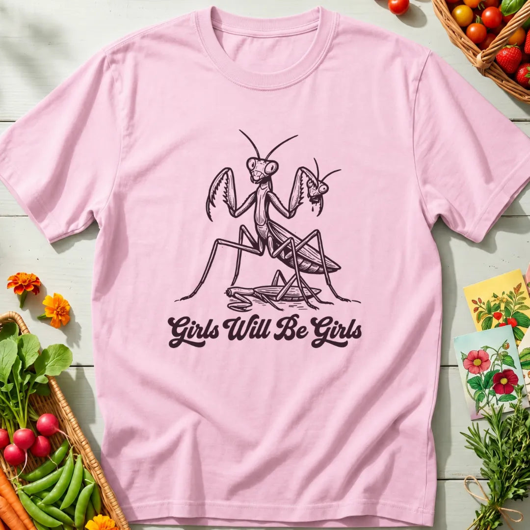 Girls Will Be Girls T-Shirt