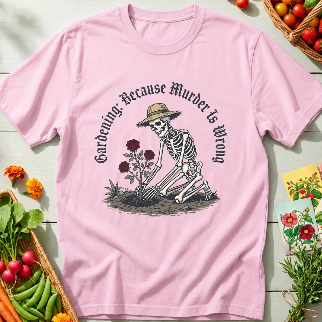 Gardening Humor T-Shirt