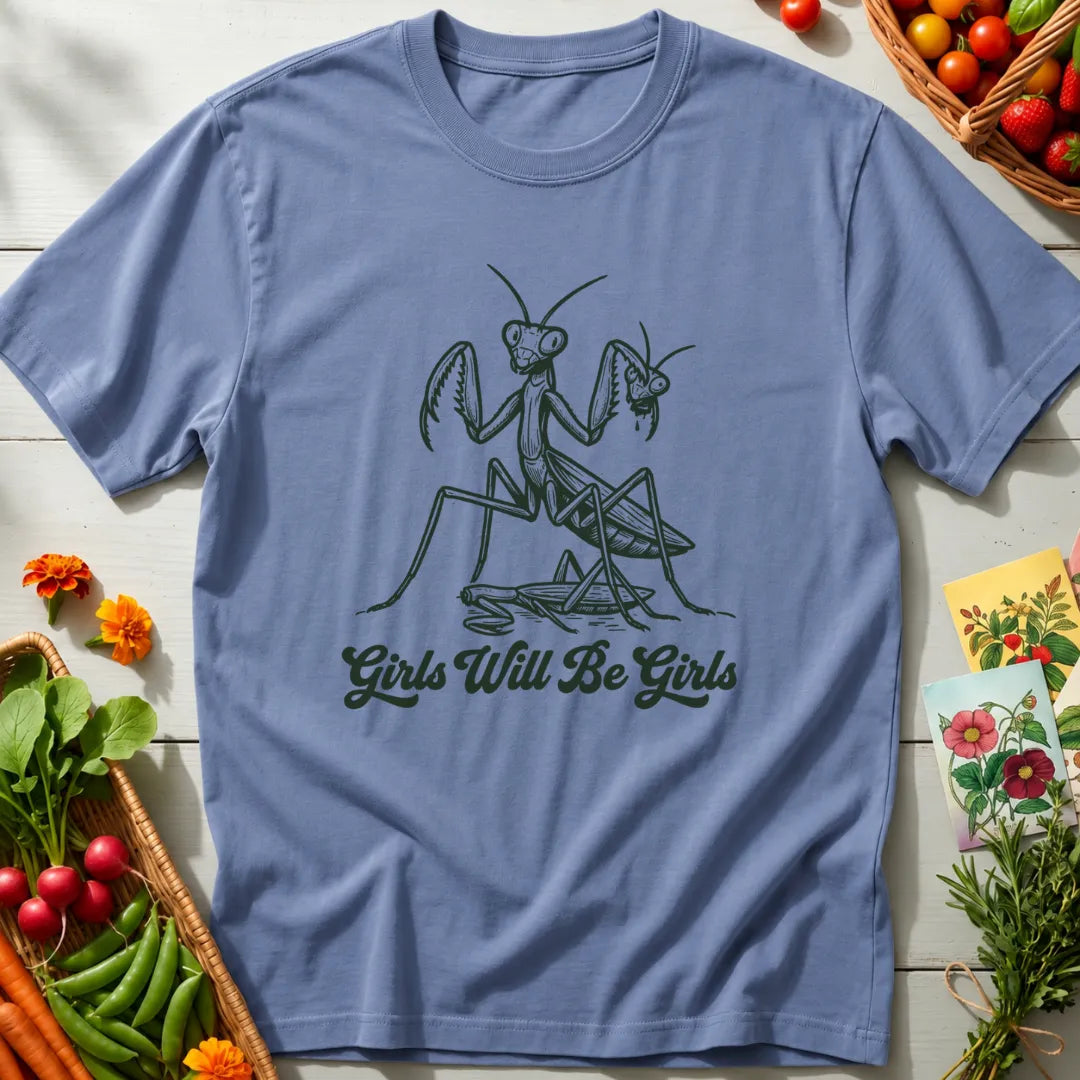Girls Will Be Girls T-Shirt