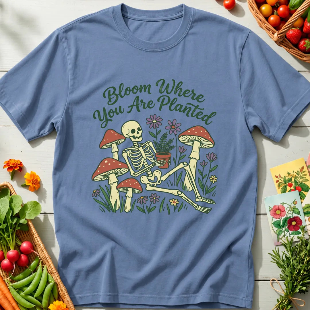Bloom Where Planted T-Shirt