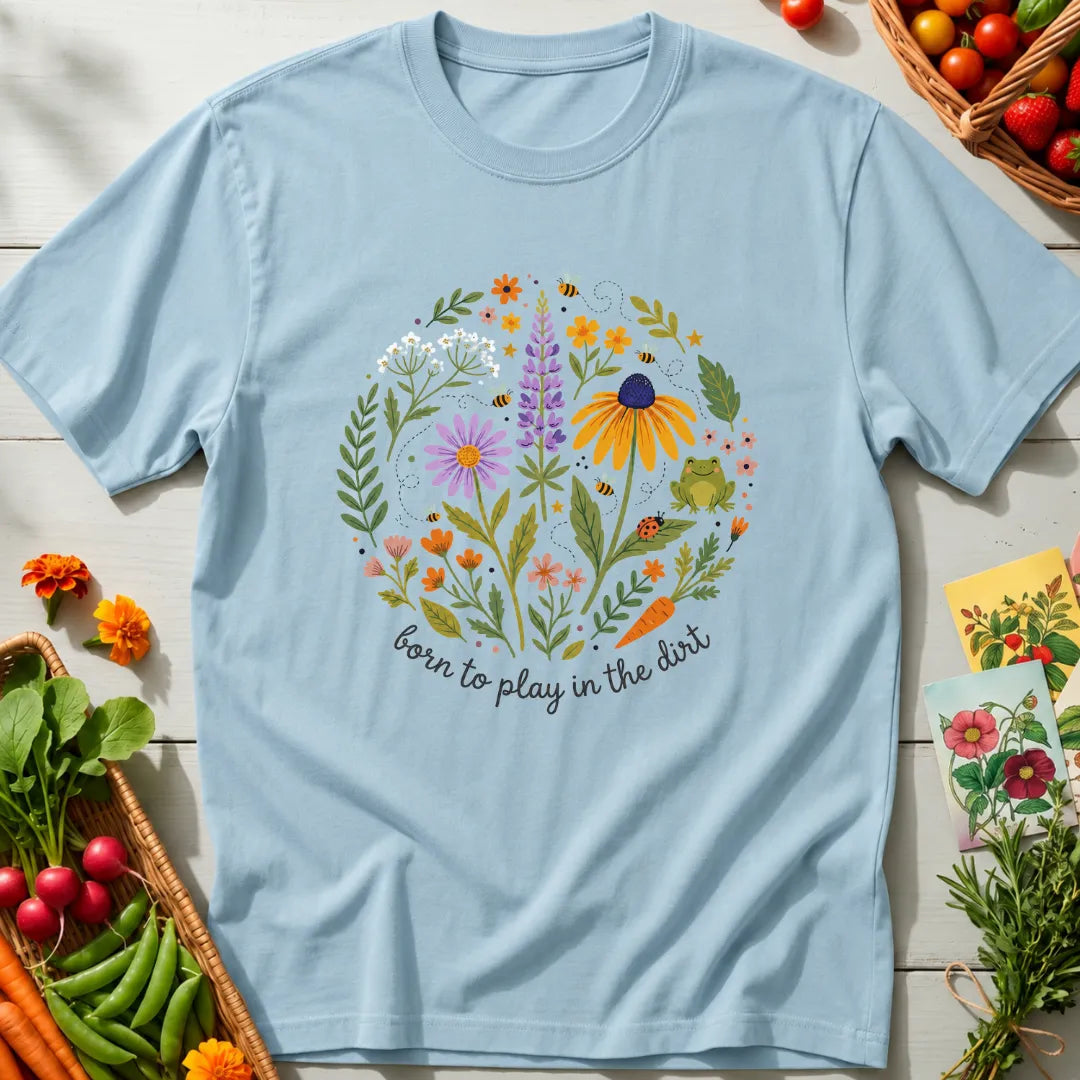 Born Play Dirt T-Shirt