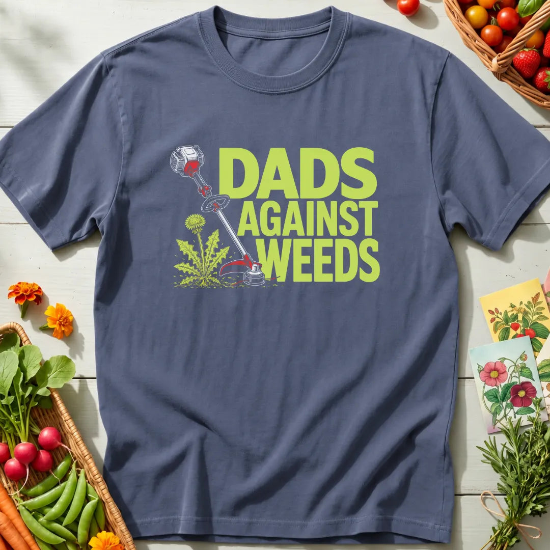 Dads Against Weeds T-Shirt