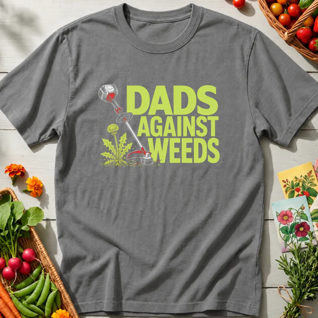 Dads Against Weeds T-Shirt