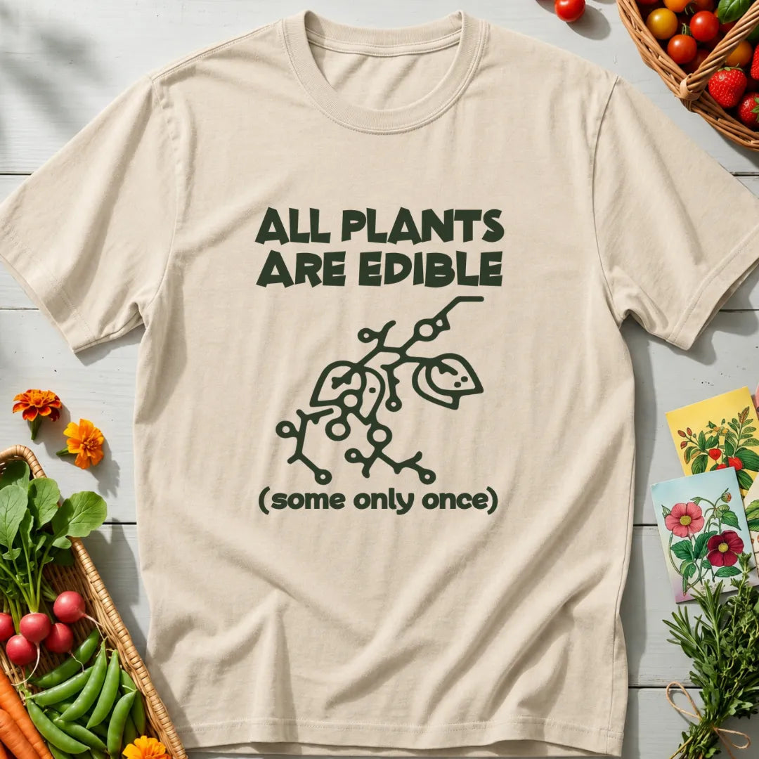 All Plants Are Edible T-Shirt