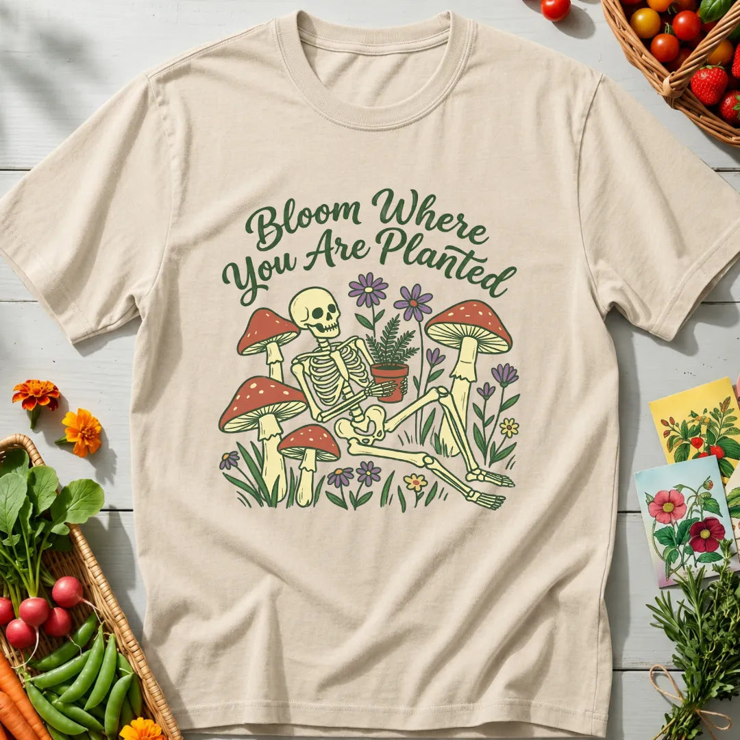 Bloom Where Planted T-Shirt