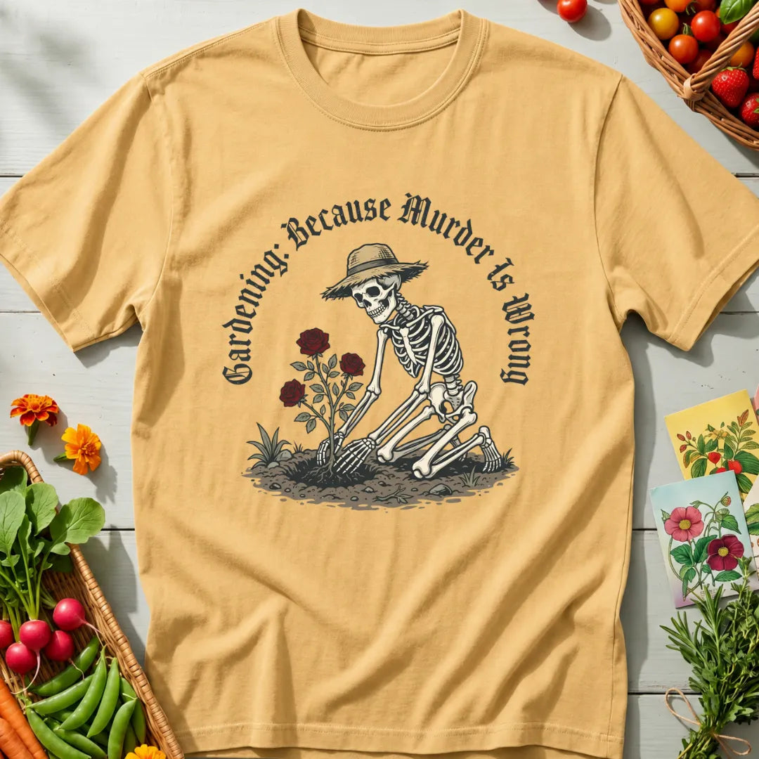 Gardening Humor T-Shirt
