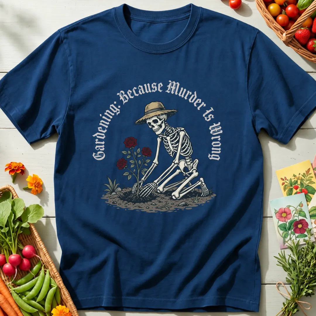 Gardening Humor T-Shirt