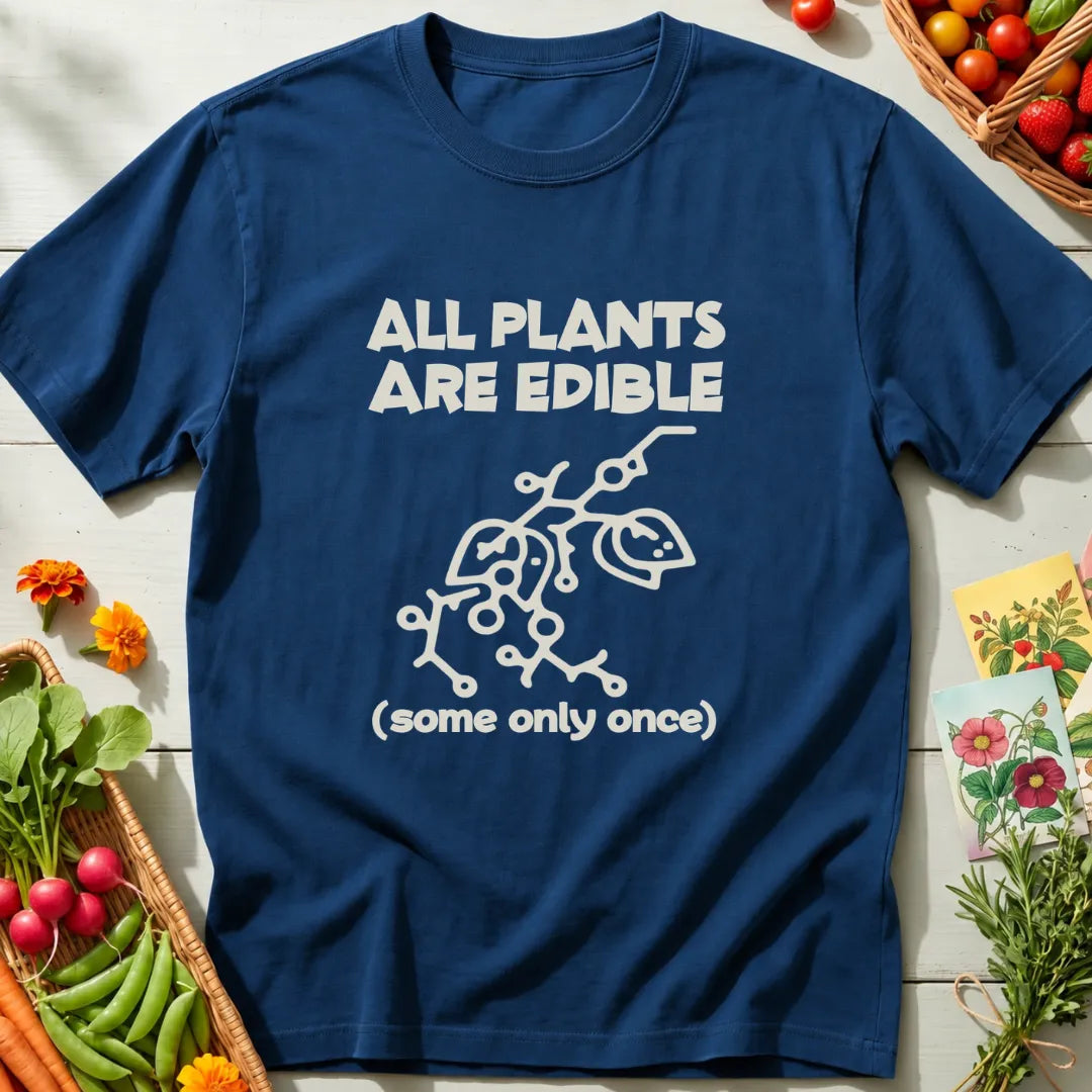 All Plants Are Edible T-Shirt