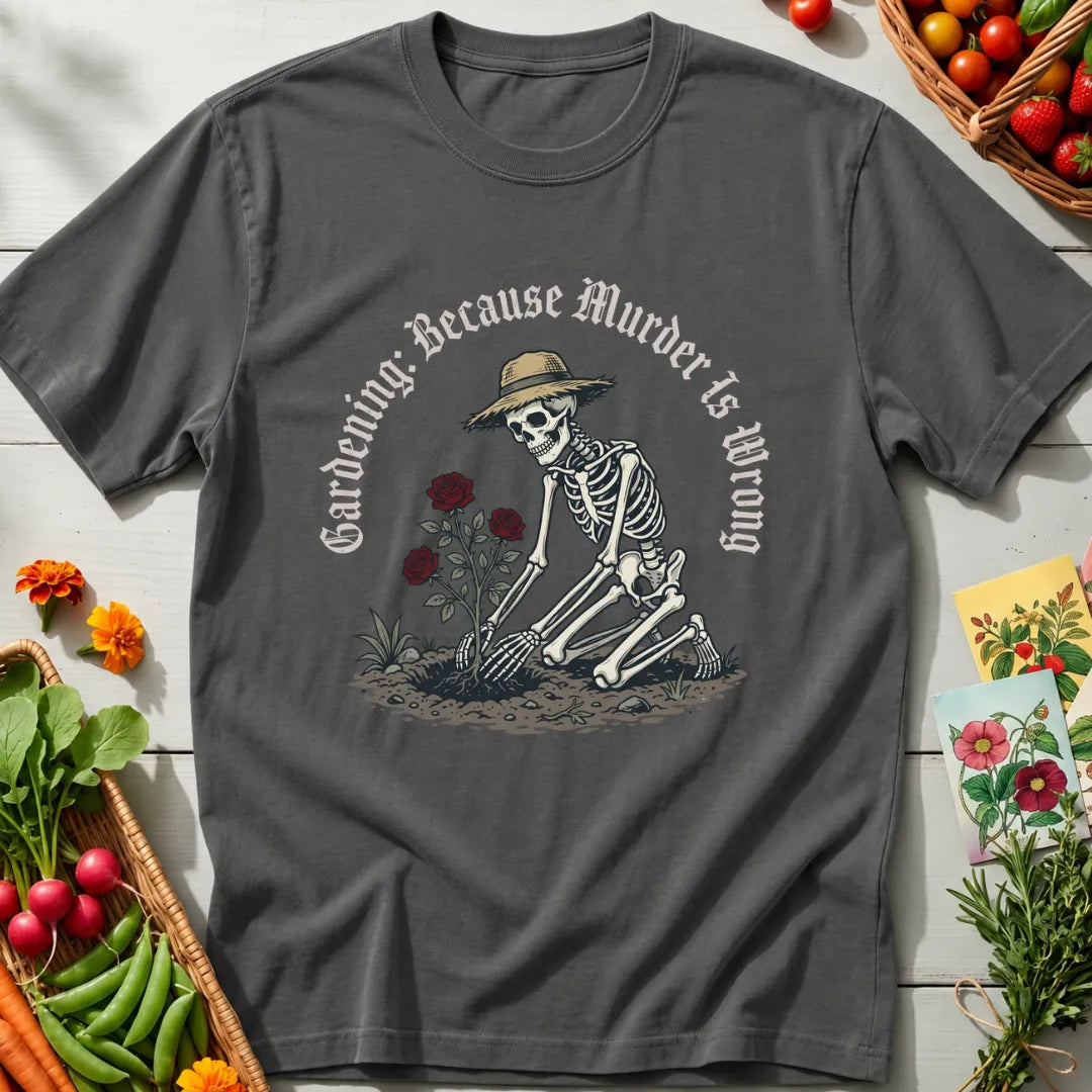 Gardening Humor T-Shirt