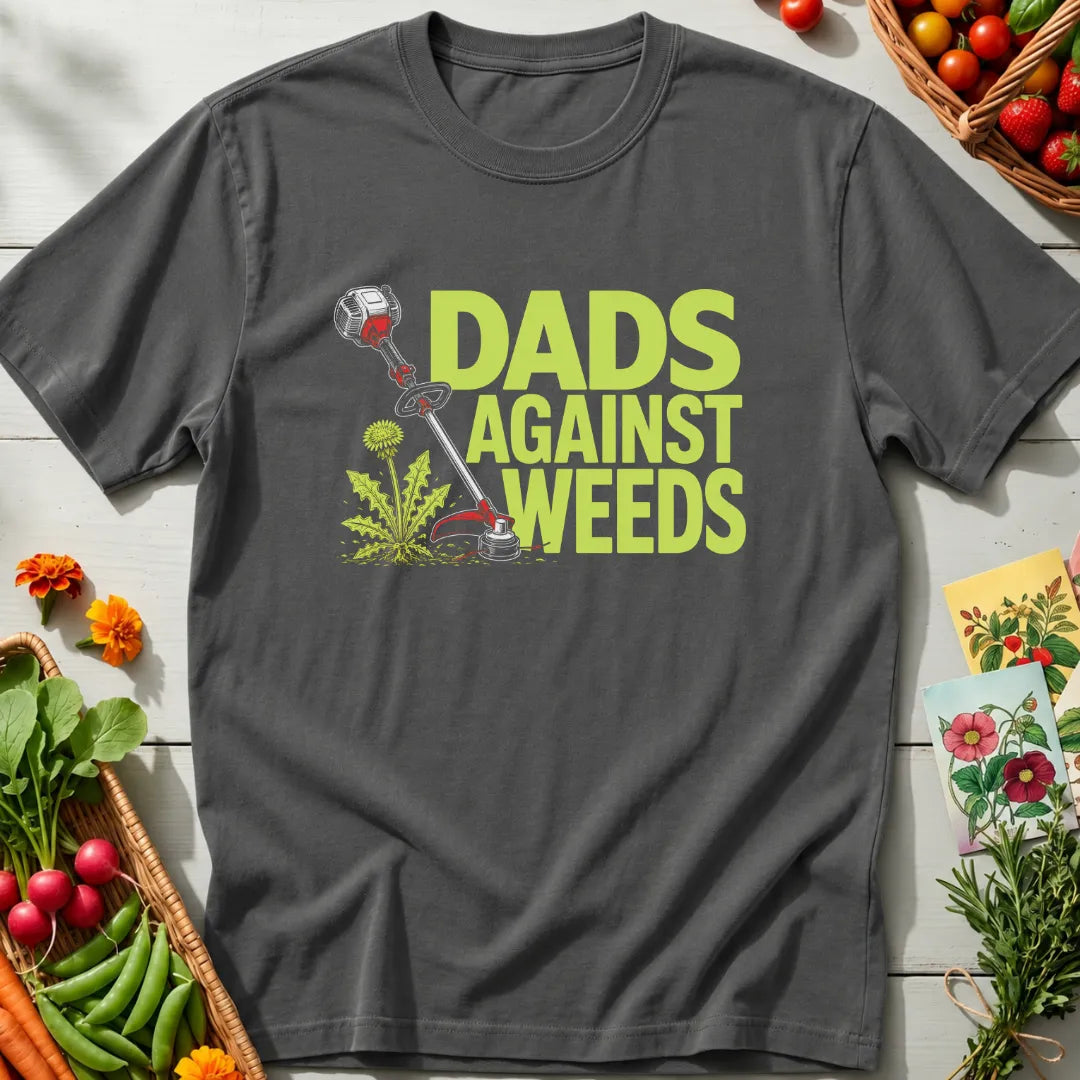 Dads Against Weeds T-Shirt