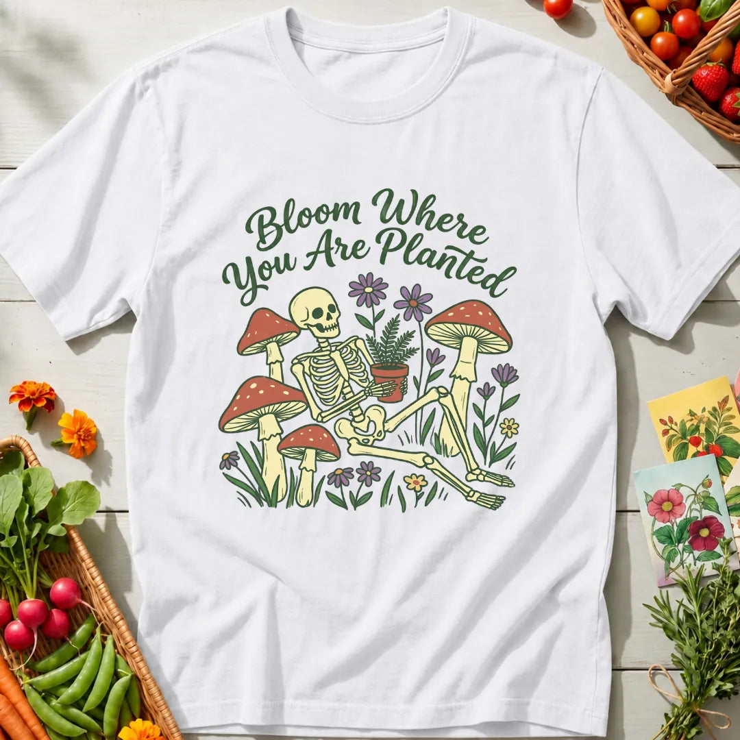 Bloom Where Planted T-Shirt